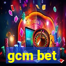 gcm bet